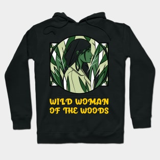 Wild Woman of the Woods Hoodie